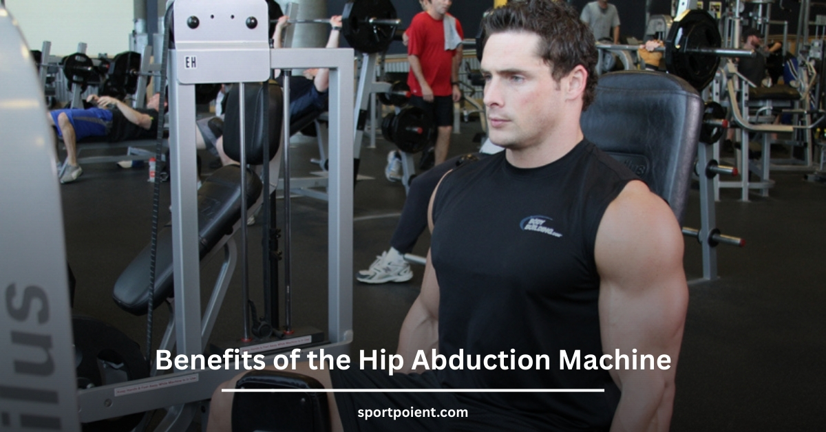 Benefits of the Hip Abduction Machine