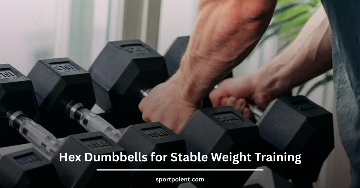 Hex Dumbbells for Stable Weight Training
