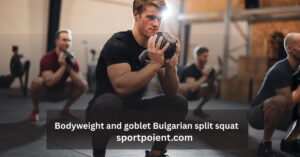Bodyweight and goblet Bulgarian split squat by sportpoient.com