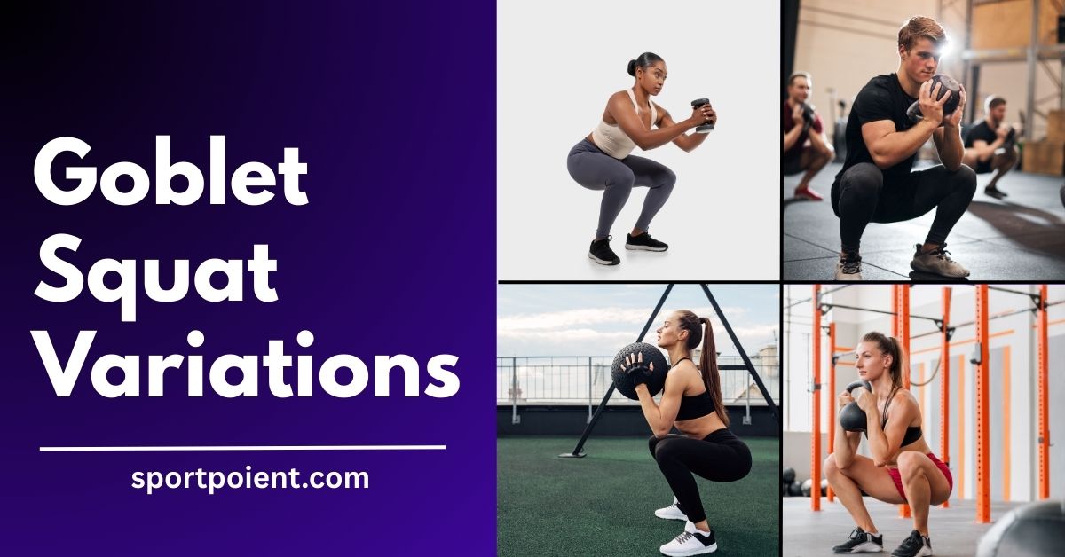 Goblet Squat Variationsby sportpoient.com