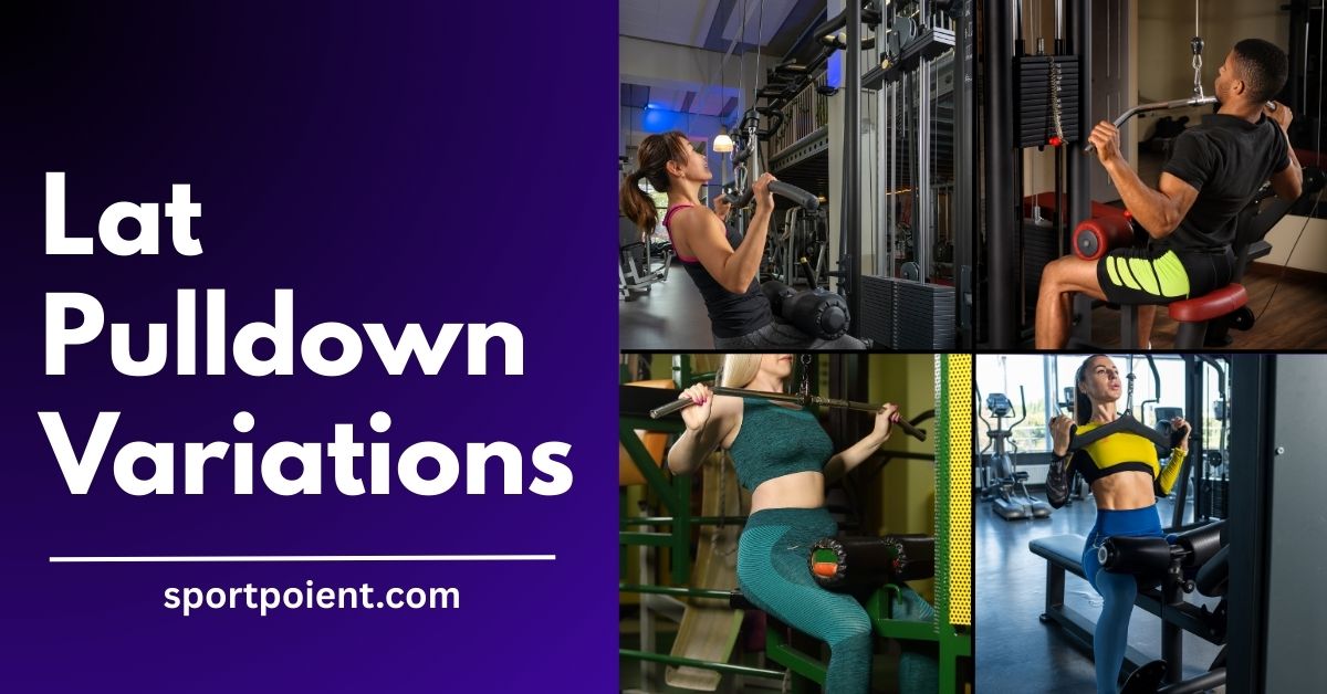 Lat Pulldown Variations by sportpoient.com